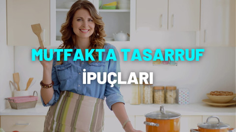 Mutfakta tasarruf ipuçları: Paranızı ve zamanınızı nasıl korursunuz?