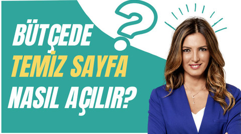 Özlem Denizmen ile Bütçede Temiz Sayfa Açma Yöntemleri!