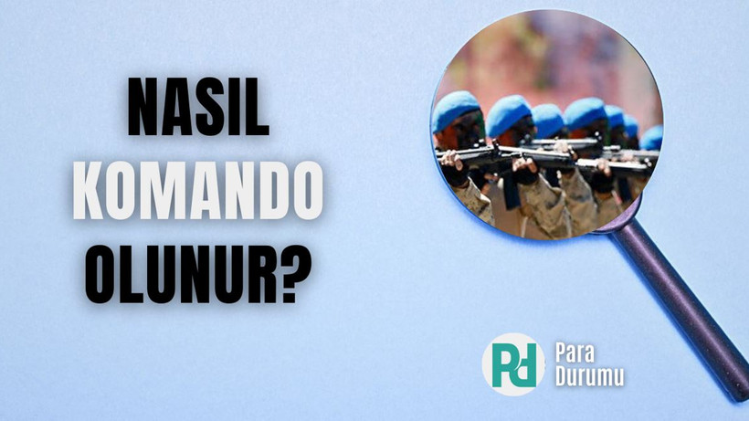 Komando Komando Nasıl Olunur? Komando Olma Şartları 2023