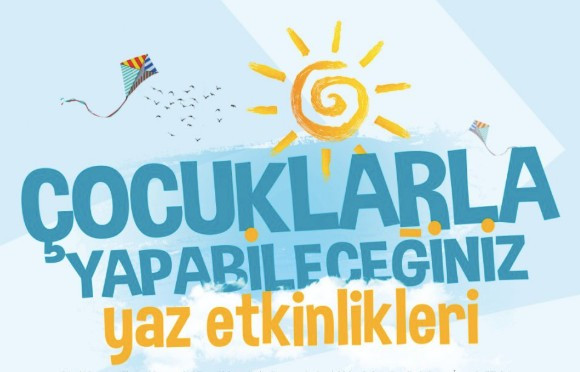 Çocuklarla yapabileceğiniz yaz etkinlikleri