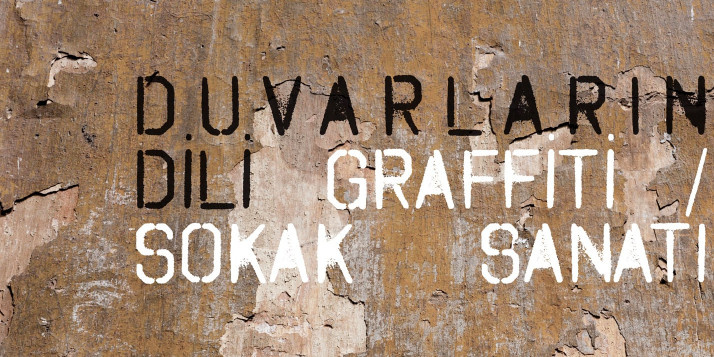 Duvarların Dili: Graffiti / Sokak Sanatı