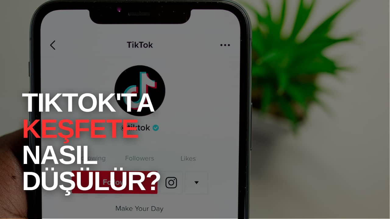 Tiktok'ta keşfete düşmek için etkili yöntemler