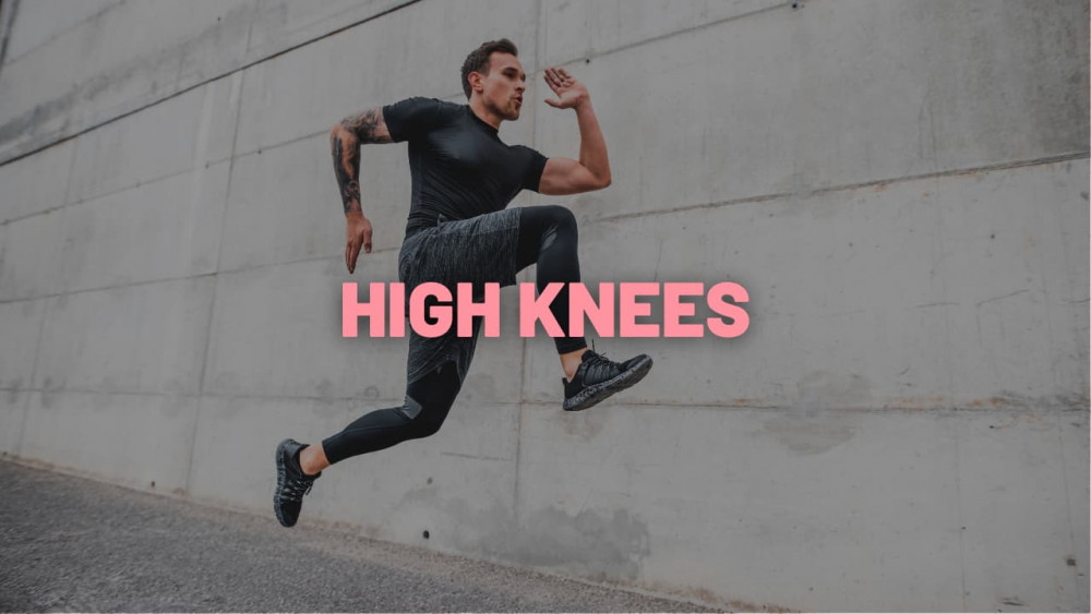 9. HIGH KNEES