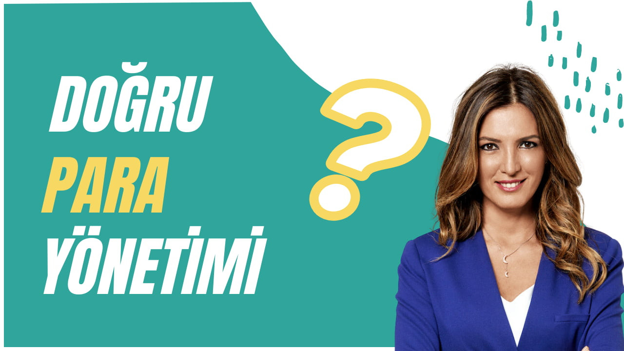 Doğru Para Yönetimi Nasıl Olmalı?