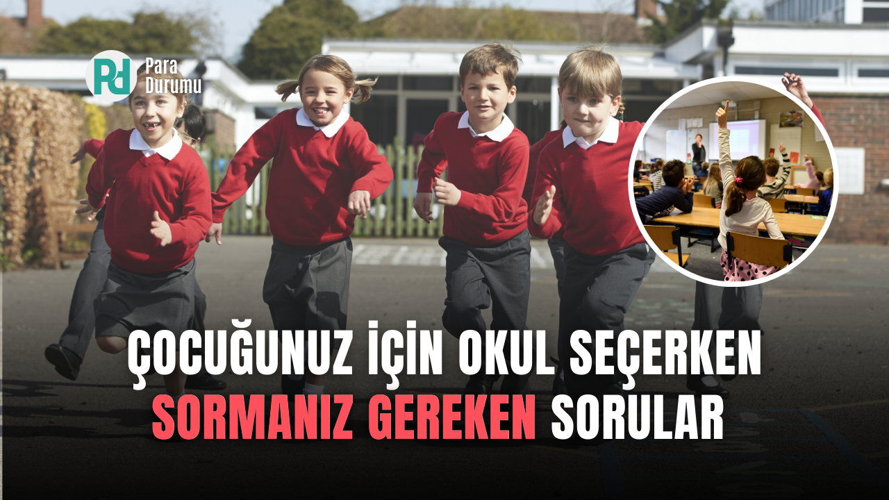 Okul seçerken bu soruları mutlaka sorun!