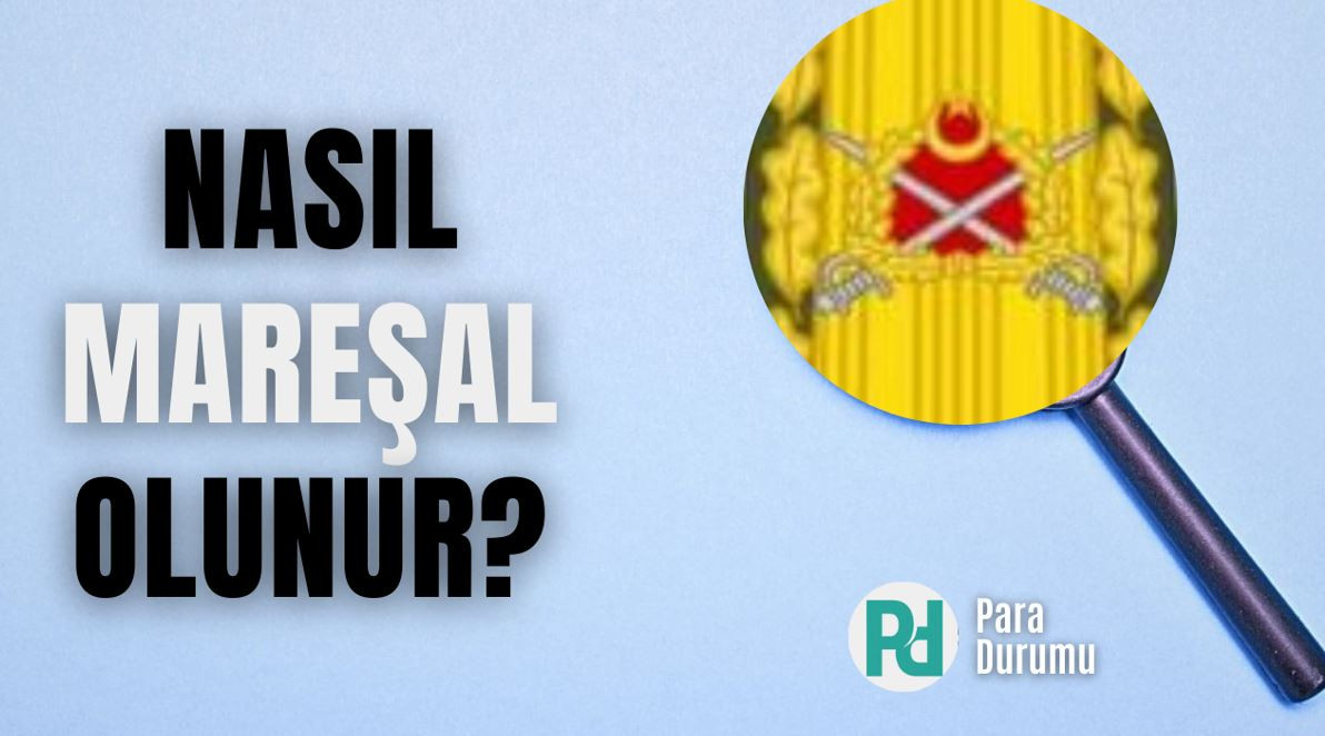 Nasıl Mareşal olunur?