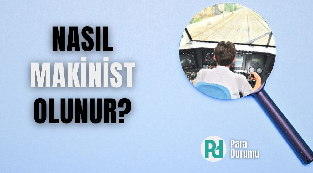 Nasıl Makinist olunur?