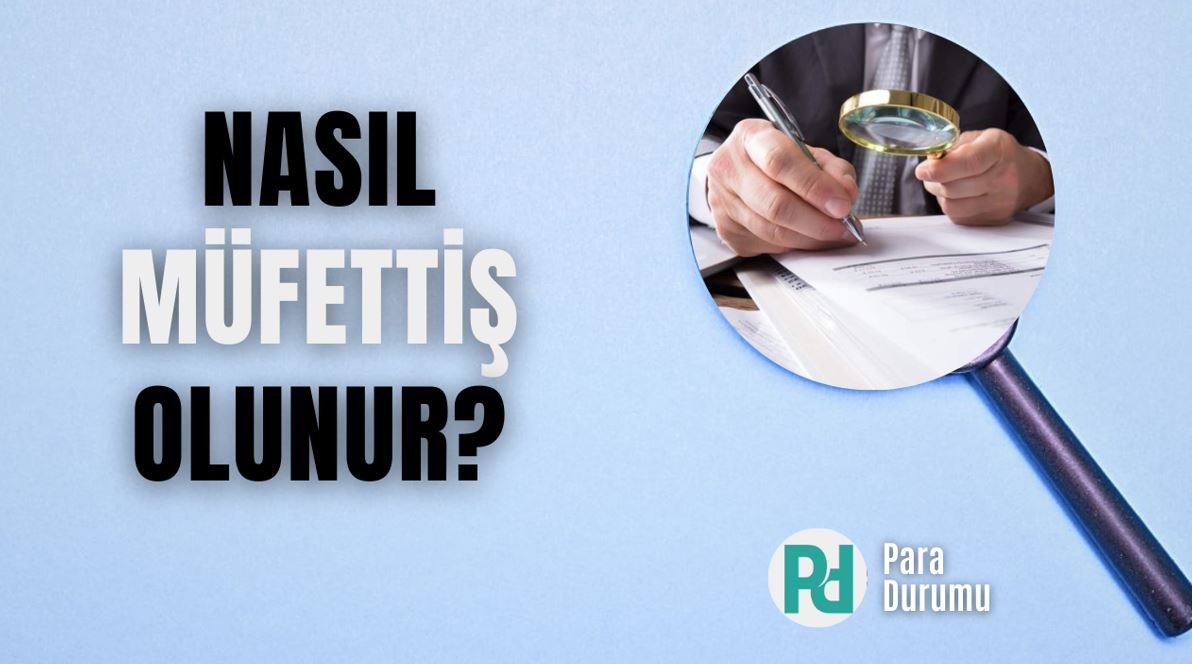 Nasıl Müfettiş olunur?