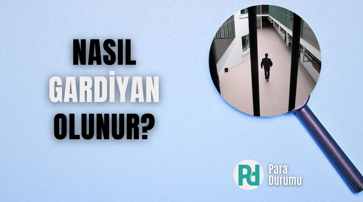 Nasıl gardiyan olunur?