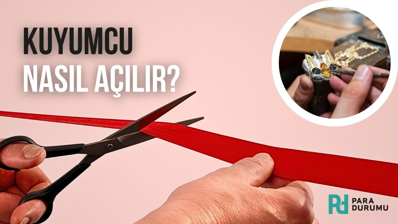 Kuyumcu nasıl açılır?
