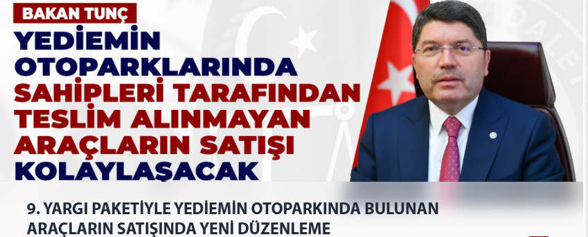 Adalet Bakanı Yılmaz Tunç Açıkladı! Trafikten Men Edilerek Alıkonulan Araçların Satışı Kolaylaştı!