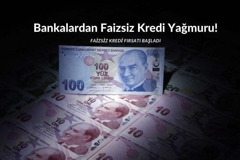 Bankalarda Yarış Kızıştı! Bankalardan Faizsiz Kredi Yağmuru Başladı; İşte En İyi Teklifler…