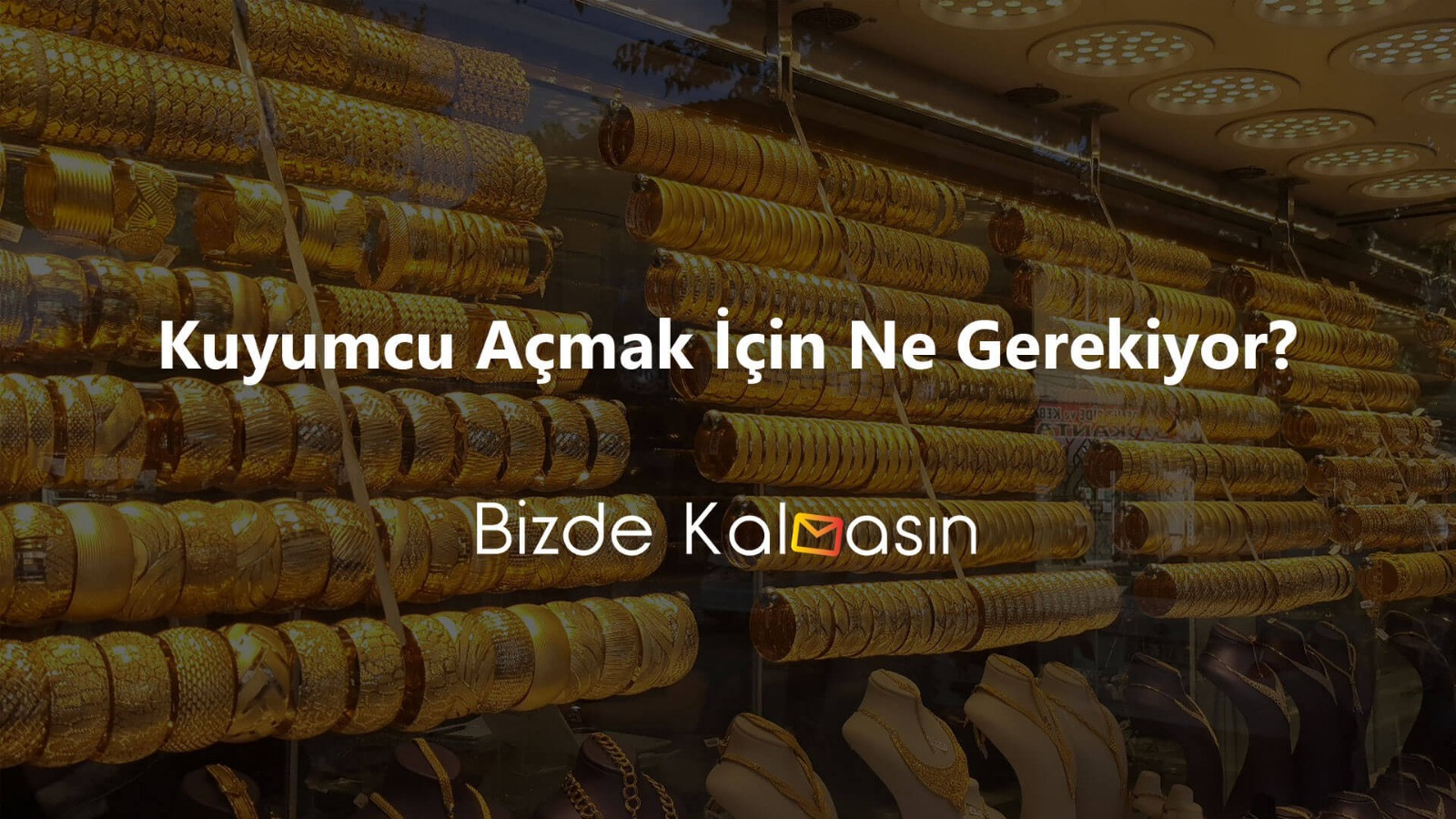 Kuyumcu Açmak İçin Ne Gerekiyor? Ne Kadar Sermaye Gerekli, Mantıklı mı?