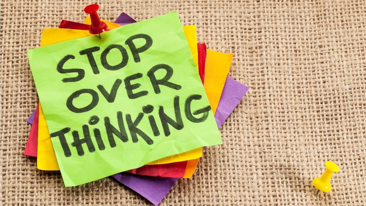 Aşırı Düşünüyorsanız Bunlara Dikkat Edin